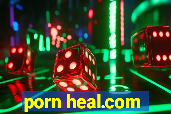 porn heal.com